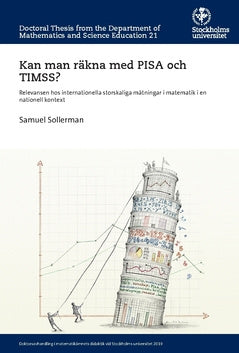 Kan man räkna med PISA och TIMSS? : relevansen hos internationella storskaliga mätningar i matematik i en nationell kontext Online now