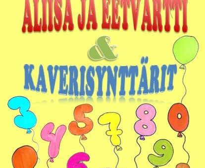 Aliisa ja Eetvartti & kaverisynttärit on Sale